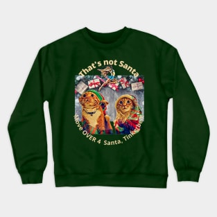 That's not Santa..move OVER, Tinkerbell Crewneck Sweatshirt